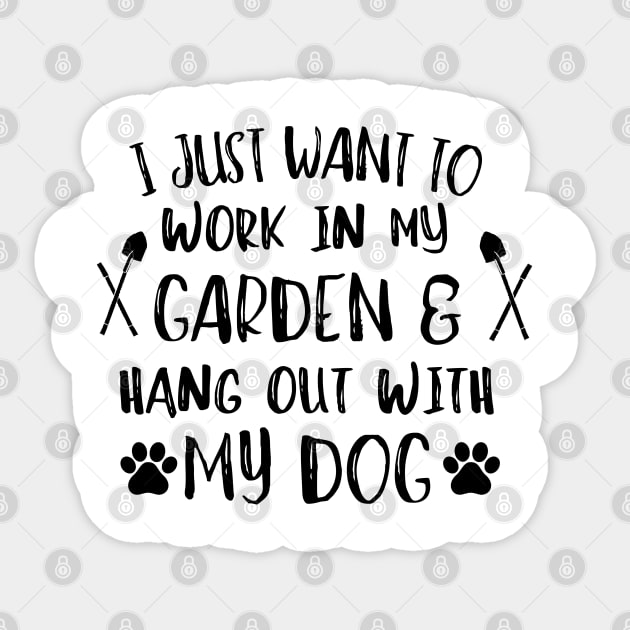 I just want to work in my garden and hangout with my dog. Sticker by Emouran